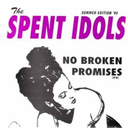 The Spent Idols : No Broken Promises The Spent Idols : No Broken Promises